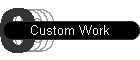 Custom Work